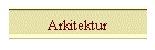 Arkitektur