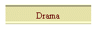 Drama
