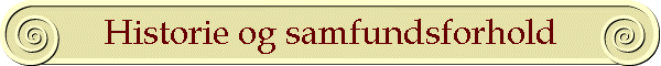 Historie og samfundsforhold
