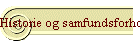 Historie og samfundsforhold